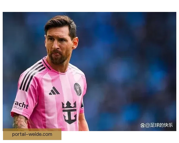 梅西加盟美国足球大联盟引发热议全球球迷关注新篇章